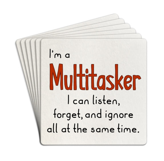 I'm a Multitasker... Coaster