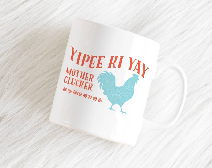 Yipee Ki Yay Mother Clucker Mug